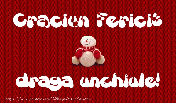 Felicitari de Craciun pentru Unchi - Craciun Fericit draga unchiule!