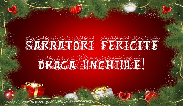 Felicitari de Craciun pentru Unchi - Sarbatori fericite draga unchiule!
