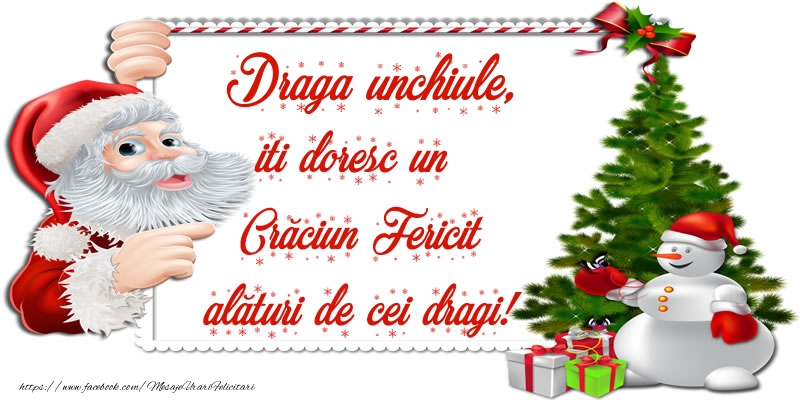 Felicitari de Craciun pentru Unchi - Draga unchiule, iti doresc un Crăciun Fericit alături de cei dragi!