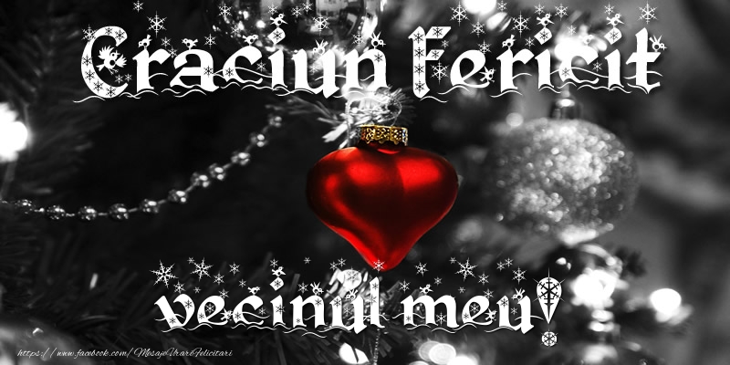 Felicitari de Craciun pentru Vecin - Craciun Fericit vecinul meu!