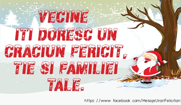 Felicitari de Craciun pentru Vecin - Vecine iti doresc un Craciun fericit, tie si familiei tale