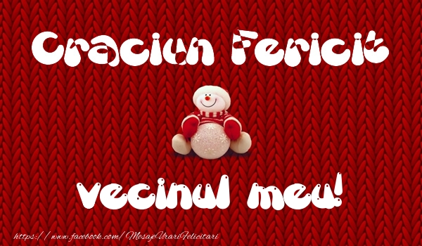 Felicitari de Craciun pentru Vecin - Craciun Fericit vecinul meu!