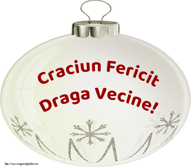 Felicitari de Craciun pentru Vecin - Craciun Fericit draga vecine!