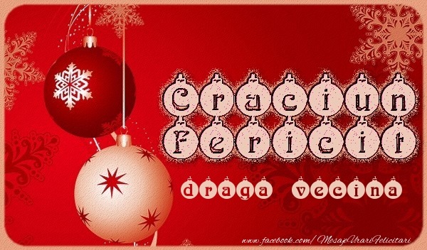 Felicitari de Craciun pentru Vecina - Craciun Fericit draga vecina