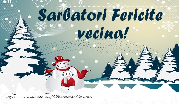 Felicitari de Craciun pentru Vecina - Sarbatori fericite vecina!
