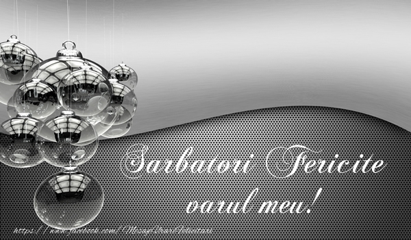 Felicitari de Craciun pentru Verisor - Sarbatori fericite varul meu!