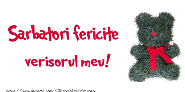 Felicitari de Craciun pentru Verisor - Sarbatori fericite verisorul meu!