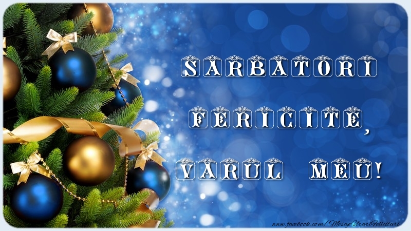 Felicitari de Craciun pentru Verisor - Sarbatori Fericite, varul meu