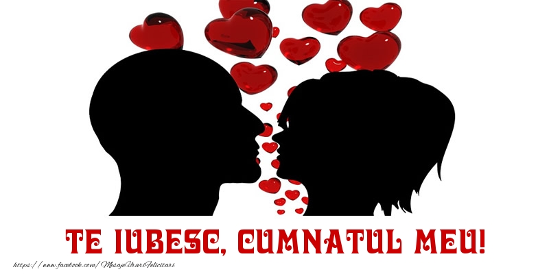 Felicitari de Dragobete pentru Cumnat - Te iubesc, cumnatul meu!