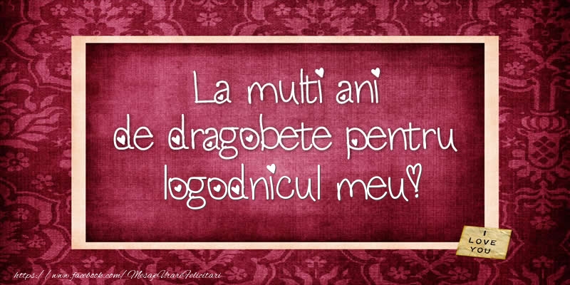 Felicitari de Dragobete pentru Logodnic - La multi ani de dragobete pentru logodnicul meu!