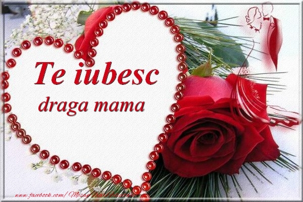 Felicitari de Dragobete pentru Mama - Te iubesc  draga mama