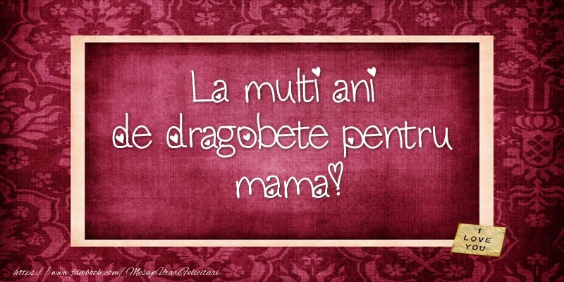 Felicitari de Dragobete pentru Mama - La multi ani de dragobete pentru mama!