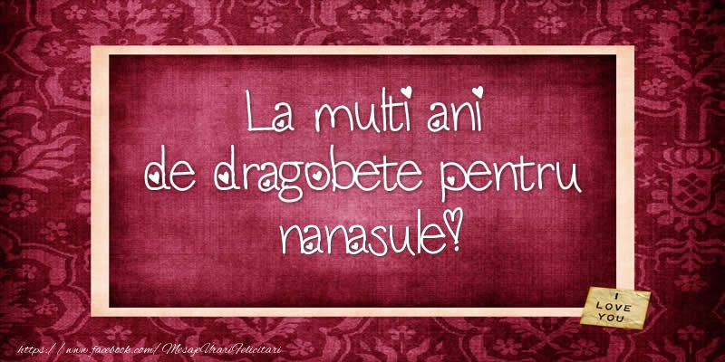 Felicitari de Dragobete pentru Nas - La multi ani de dragobete pentru nanasule!