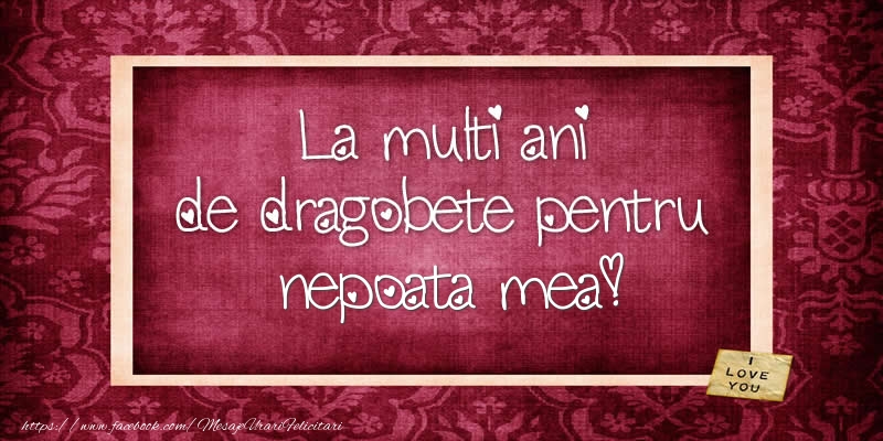Felicitari de Dragobete pentru Nepoata - La multi ani de dragobete pentru nepoata mea!