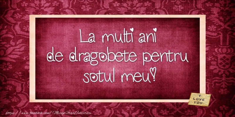 Felicitari de Dragobete pentru Sot - La multi ani de dragobete pentru sotul meu!