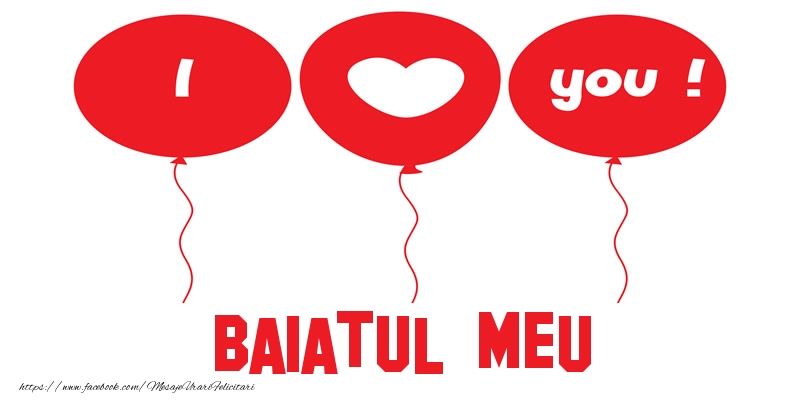 Felicitari de dragoste pentru Baiat - I love you baiatul meu!