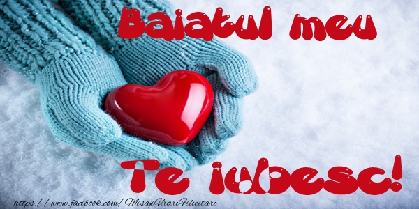 Felicitari de dragoste pentru Baiat - Fiul meu Te iubesc!