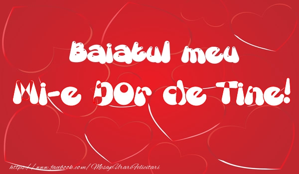 Felicitari de dragoste pentru Baiat - Baiatul meu mi-e dor de tine!