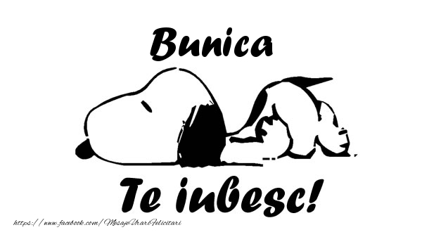 Felicitari de dragoste pentru Bunica - Bunica Te iubesc!