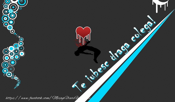 Felicitari de dragoste pentru Colega - Te iubesc draga colega!