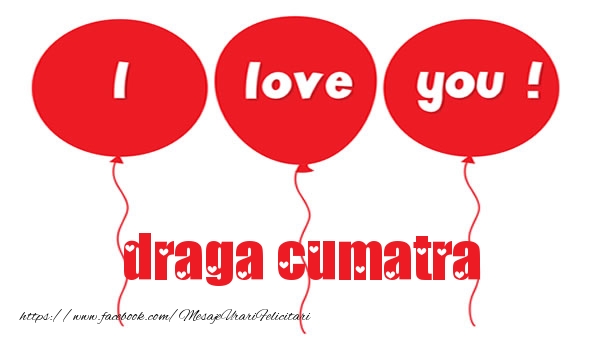 Felicitari de dragoste pentru Cumatra - I love you draga cumatra