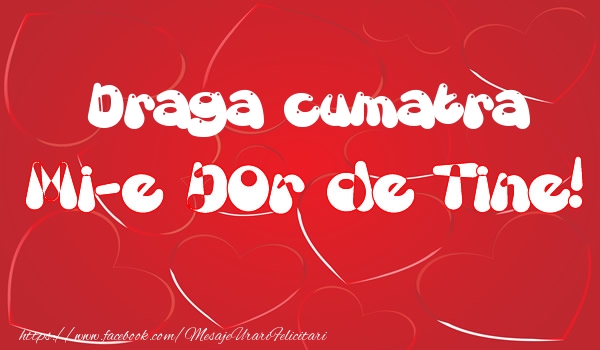 Felicitari de dragoste pentru Cumatra - Draga cumatra mi-e dor de tine!