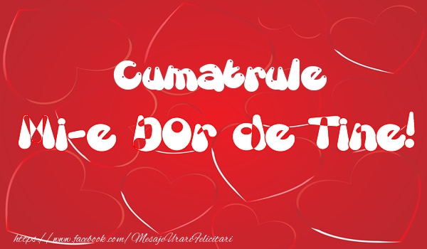 Felicitari de dragoste pentru Cumatru - Cumatrule mi-e dor de tine!
