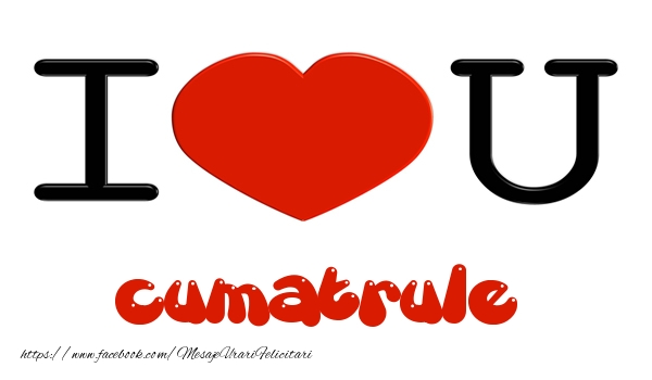 Felicitari de dragoste pentru Cumatru - I love you cumatrule