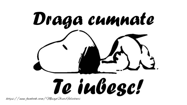 Felicitari de dragoste pentru Cumnat - Draga cumnate Te iubesc!