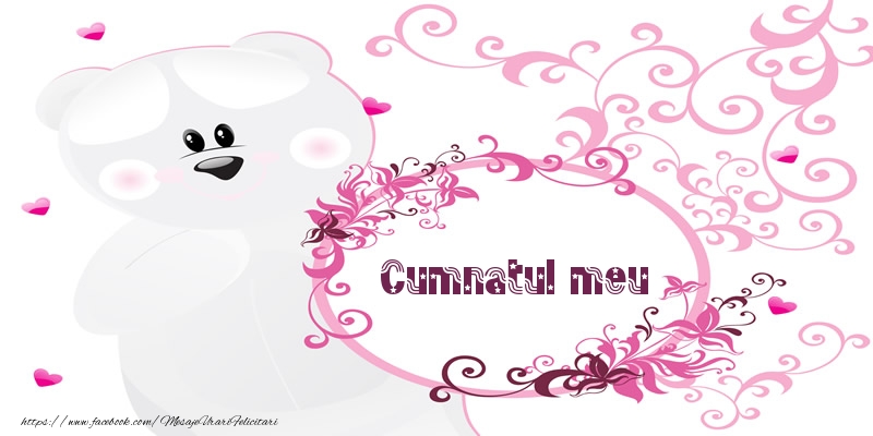 Felicitari de dragoste pentru Cumnat - Cumnatul meu Te iubesc!