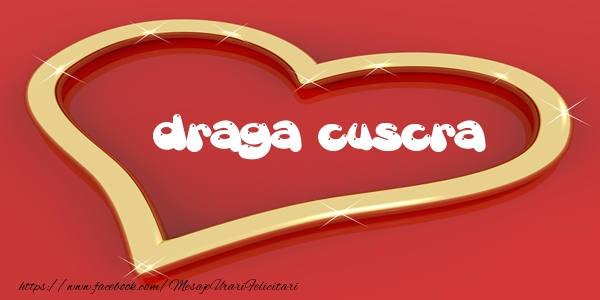 Felicitari de dragoste pentru Cuscra - Love draga cuscra