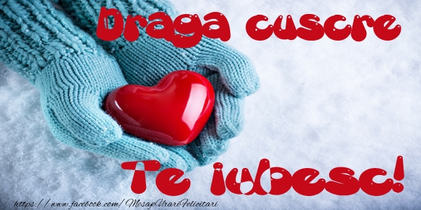 Felicitari de dragoste pentru Cuscru - Draga cuscre Te iubesc!
