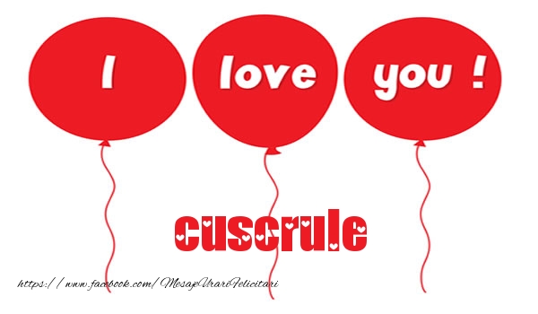 Felicitari de dragoste pentru Cuscru - I love you cuscrule