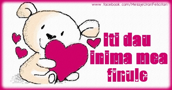 Felicitari de dragoste pentru Fin - Iti dau inima mea finul meu