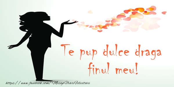 Felicitari de dragoste pentru Fin - Te pup dulce draga finul meu!
