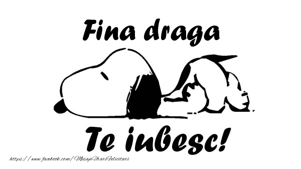 Felicitari de dragoste pentru Fina - Fina draga Te iubesc!