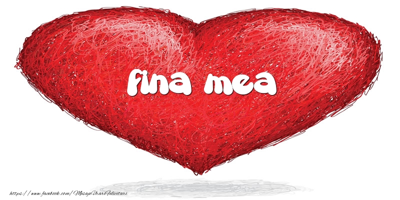 Felicitari de dragoste pentru Fina - Pentru fina mea din inima