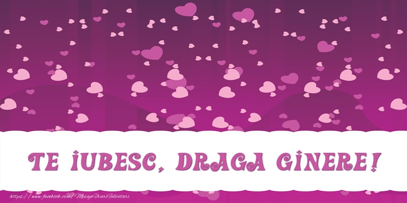 Felicitari de dragoste pentru Ginere - Te iubesc, draga ginere!