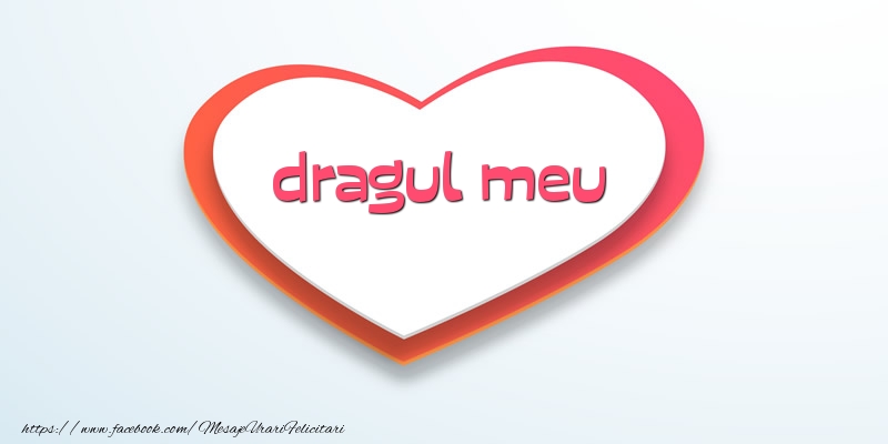 Felicitari de dragoste pentru Iubit - Love dragul meu