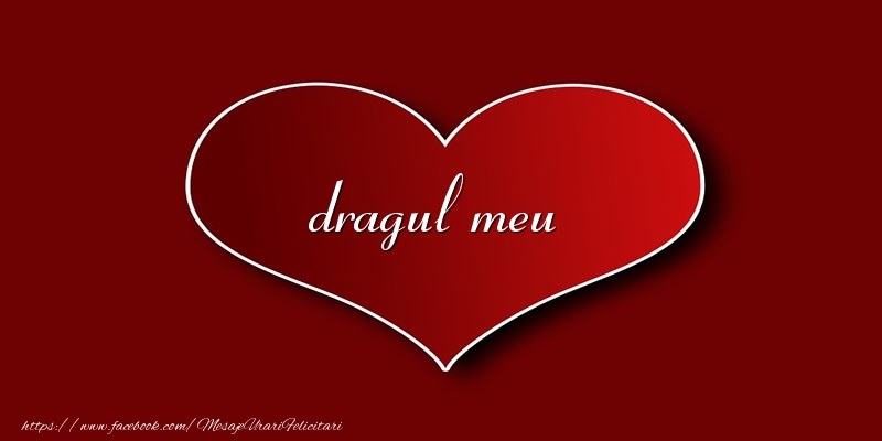 Felicitari de dragoste pentru Iubit - Love dragul meu