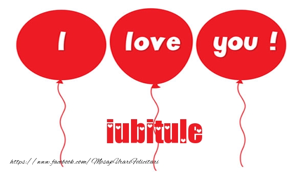 Felicitari de dragoste pentru Iubit - I love you iubitule