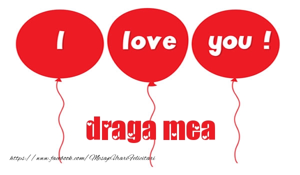Felicitari de dragoste pentru Iubita - I love you draga mea