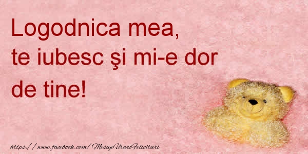 Felicitari de dragoste pentru Logodnica - Logodnica mea te iubesc si mi-e dor de tine!