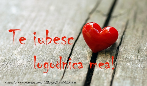 Felicitari de dragoste pentru Logodnica - Te iubesc logodnica mea!