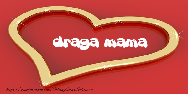 Felicitari de dragoste pentru Mama - Love draga mama