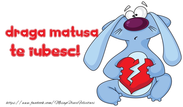 Felicitari de dragoste pentru Matusa - Te iubesc draga matusa!