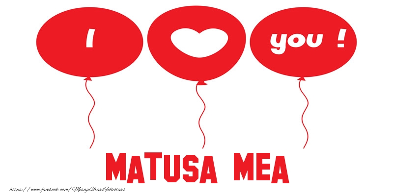 Felicitari de dragoste pentru Matusa - I love you matusa mea!