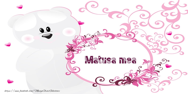 Felicitari de dragoste pentru Matusa - Matusa mea Te iubesc!