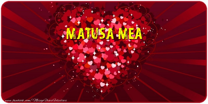 Felicitari de dragoste pentru Matusa - Matusa mea