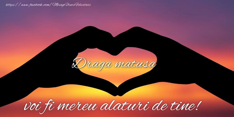 Felicitari de dragoste pentru Matusa - Draga matusa voi fi mereu alaturi de tine!